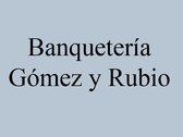 Banquetería Gómez Y Rubio